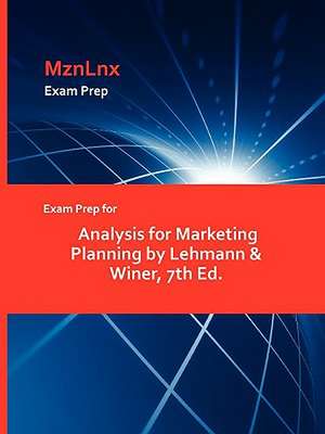 Exam Prep for Analysis for Marketing Planning by Lehmann & Winer, 7th Ed. de &. Winer Lehmann &. Winer