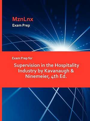 Exam Prep for Supervision in the Hospitality Industry by Kavanaugh & Ninemeier, 4th Ed. de Kavanaugh &. Ninemeier