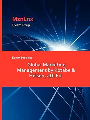 Exam Prep for Global Marketing Management by Kotabe & Helsen, 4th Ed. de &. Helsen Kotabe &. Helsen