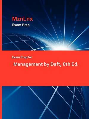 Exam Prep for Management by Daft, 8th Ed. de Daft