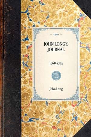 John Long's Journal: 1768-1782 de John Long