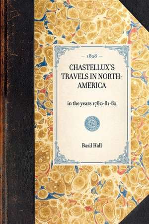 Chastellux's Travels in North-America: In the Years 1780-81-82 de Basil Hall