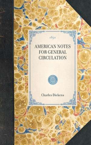 American Notes for General Circulation de Charles Dickens