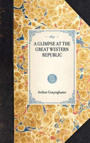 Glimpse at the Great Western Republic de Arthur Cunynghame