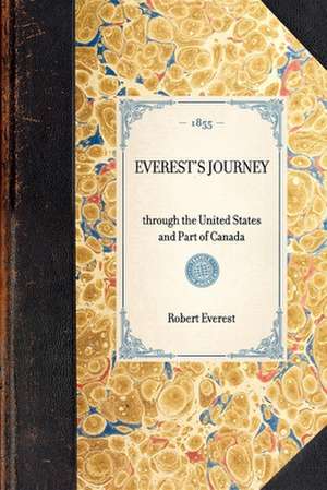 Everest's Journey: Through the United States and Part of Canada de Robert Everest