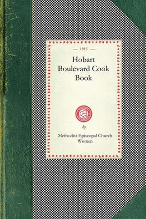 Hobart Boulevard Cook Book de Hobart Boulevard Methodist (Los Angeles