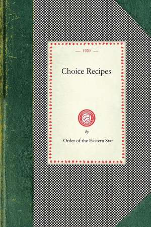 Choice Recipes (Order of Eastern Star) de Order of the Eastern Star