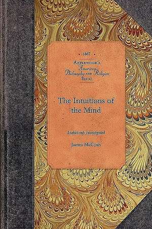 Intuitions of the Mind de James McCosh