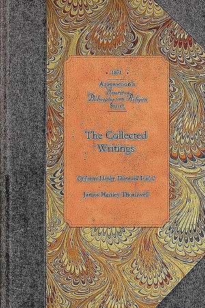 Collected Writings of James Thornwell V4: Vol. 4 de Henley Thornwell James Henley Thornwell