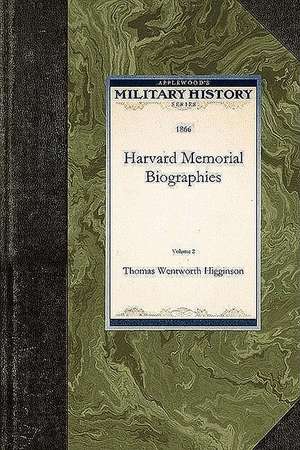 Harvard Memorial Biographies de Thomas Higginson