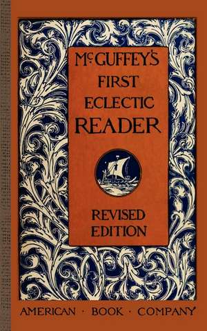 McGuffey's First Eclectic Reader de William McGuffey