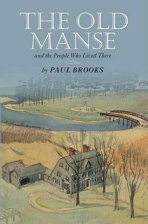 The Old Manse: And the People Who Lived There de Paul Brooks