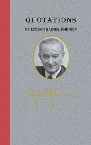 Quotations of Lyndon Baines Johnson de Lyndon Johnson