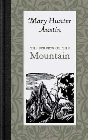 The Streets of the Mountain de Mary Austin