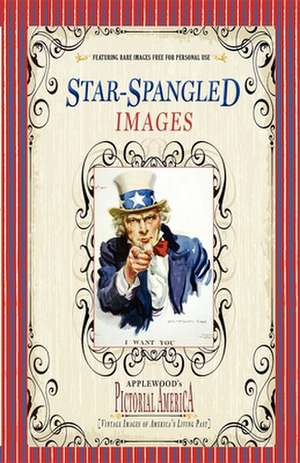 Star-Spangled Images (PIC Am-Old): Vintage Images of America's Living Past de Jim Lantos