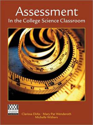 Assessment in the College Science Classroom de Clarissa Dirks