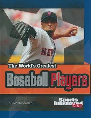 The World's Greatest Baseball Players de Matt Doeden