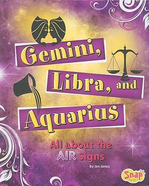 Gemini, Libra, and Aquarius: All about the Air Signs de Jen Jones