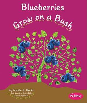 Blueberries Grow on a Bush de Mari C. Schuh