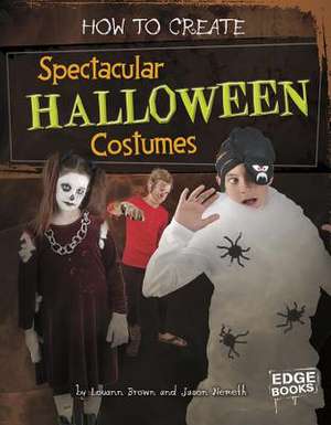 How to Create Spectacular Halloween Costumes de Louann Brown