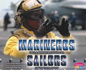 Marineros de La Armada de EE.UU./Sailors of the U.S. Navy de Jennifer Reed