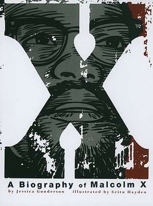 X: A Biography of Malcolm X de Jessica Gunderson