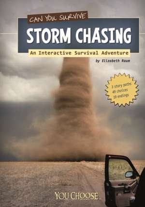 Can You Survive Storm Chasing?: An Interactive Survival Adventure de Elizabeth Raum