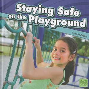 Staying Safe on the Playground de Lucia Raatma