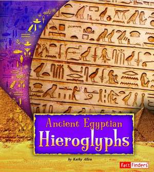 Ancient Egyptian Hieroglyphs de Kathy Allen