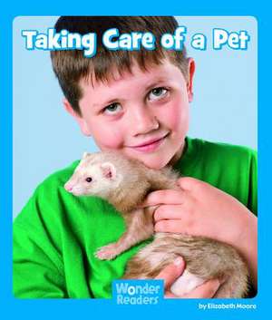 Taking Care of a Pet de Elizabeth Moore