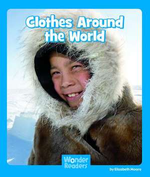 Clothes Around the World de Elizabeth Moore