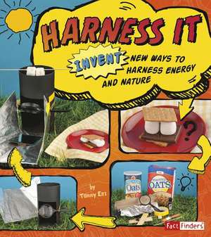 Harness It: Invent New Ways to Harness Energy and Nature de Tammy Enz