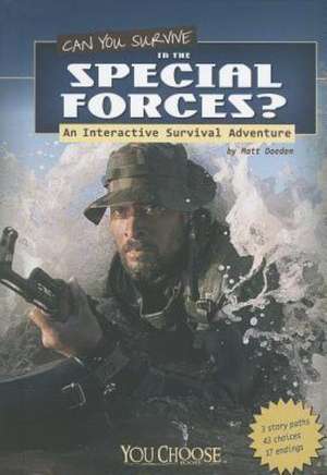 Can You Survive in the Special Forces?: An Interactive Survival Adventure de Matt Doeden