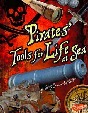 Pirates' Tools for Life at Sea de Cindy Jenson-Elliott