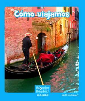 Cómo Viajamos (Getting There) de Helen Gregory
