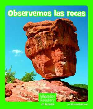 Observemos Las Rocas de Elizabeth Moore