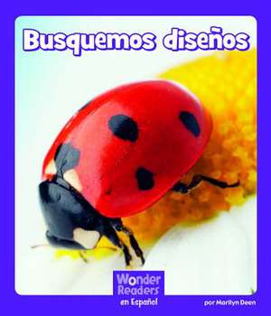 Busquemos Diseños (Finding Patterns) de Marilyn Deen