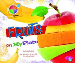 Fruits on MyPlate de Mari C. Schuh