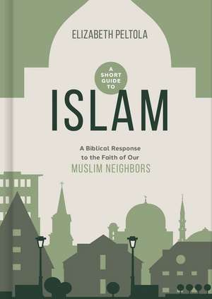 A Short Guide to Islam de Beth Peltola