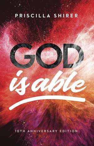 God Is Able, 10th Anniversary Edition de Priscilla Shirer