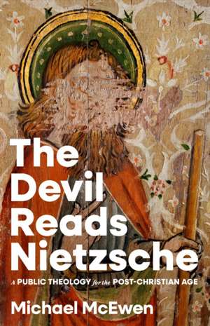 The Devil Reads Nietzsche de Michael Mcewen