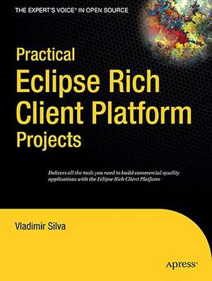 Practical Eclipse Rich Client Platform Projects de Vladimir Silva