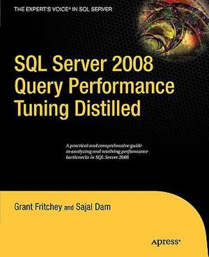 SQL Server 2008 Query Performance Tuning Distilled de Sajal Dam