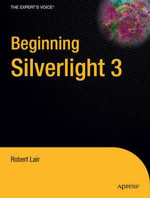 Beginning Silverlight 3 de Robert L. Lair