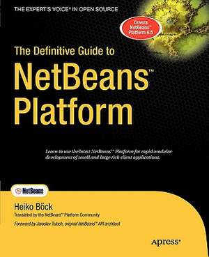 The Definitive Guide to NetBeans Platform de Heiko Bock