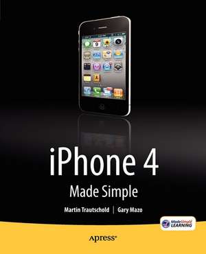 iPhone 4 Made Simple de Martin Trautschold