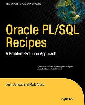 Oracle and PL/SQL Recipes: A Problem-Solution Approach de Josh Juneau