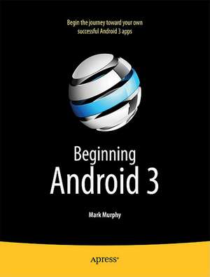 Beginning Android 3 de Mark Murphy