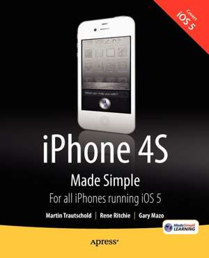 iPhone 4S Made Simple: For iPhone 4S and Other iOS 5-Enabled iPhones de Martin Trautschold