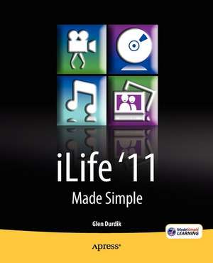 iLife '11 Made Simple de Glen Durdik